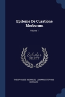 Epitome De Curatione Morborum; Volume 1 1377289389 Book Cover