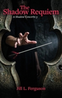 The Shadow Requiem: A Shadow Concerto #3 B0H34WG2BB Book Cover