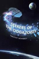 Seekers of the Dogazoids 1640965297 Book Cover