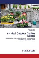 An Ideal Outdoor Garden Design: Development of Garden Design For Residences of Vadodara City, Gujarat, India 3659817333 Book Cover