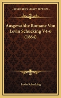 Ausgewahlte Romane Von Levin Schucking V4-6 (1864) 1168159776 Book Cover