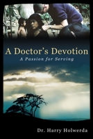 A Doctor's Devotion: A Passion for Serving 1545680752 Book Cover