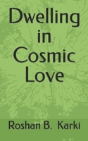 Dwelling in Cosmic Love B0BXZN78XK Book Cover