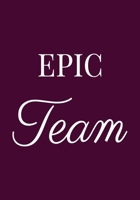 Epic Team: Appreciation Gifts for Friends, coworker, female and male Team Lined Blank Notebook Journal friendship Appreciation with a saying on the Front Cover 7x10 110 pages 167611064X Book Cover