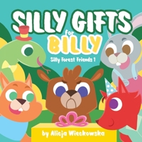 Silly gifts for Billy (1) 1913803007 Book Cover