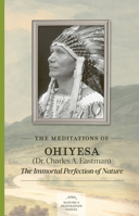 Meditations of Ohiyesa (Dr. Charles A. Eastman) 1643591347 Book Cover