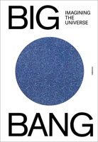 Big Bang: Imagining the Universe null Book Cover