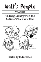 Walt's People: Volume 23: Talking Disney with the Artists Who Knew Him B0F2PY9PK4 Book Cover