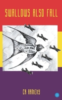 Swallows Also Fall B09M5L3WYW Book Cover