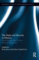 The State and Security in Mexico: Transformation and Crisis in Regional Perspective: Transformation and Crisis in Regional Perspective 041551830X Book Cover