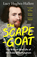 The Scapegoat: The Brilliant, Brief Life of the Duke of Buckingham 0062940139 Book Cover