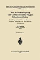 Die Staubbeseitigung Und Gerauschbekampfung in Schotterbetrieben: Im Auftrage Des Technischen Ausschusses Der Deutschen Gesellschaft Fur Gewerbehygiene 3662343150 Book Cover