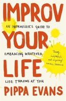 Improv Your Life 1529344859 Book Cover