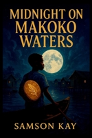 Midnight on Makoko Waters 9748466361 Book Cover