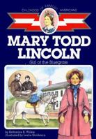 Mary Todd Lincoln: Girl of the Bluegrass (Childhood of Famous Americans) B0007E7MIM Book Cover