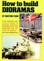 How to Build Dioramas 0890245517 Book Cover
