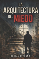 La arquitectura del miedo (Spanish Edition) B0GWXSDP4B Book Cover