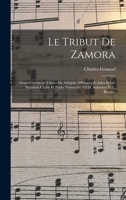 Le tribut de Zamora; grand opéra en 4 actes de Adolphe D'Ennery et Jules Brésil. Partition chant et piano transcrite par H. Salomon et L. Roques 1019231343 Book Cover