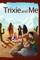 Trixie and Me 1465389350 Book Cover