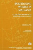 Positioning Women in Malaysia: Class and Gender in an Industrializing State (International Political Economy) 1349274224 Book Cover