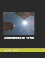 Abstract Thoughts to Free Your Mind B098CZ1ML3 Book Cover