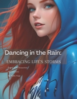 Dancing in the Rain: Embracing Life’s Storms B0C8Q9JVWK Book Cover