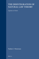 The Disintegration of Natural Law Theory: Aquinas to Finnis 9004109994 Book Cover