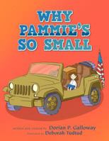 Why Pammie's So Small 1456895087 Book Cover