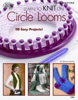 Learn to Knit on Circle Looms 1405 1590121589 Book Cover