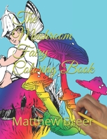 The Mushroom Fairy Coloring Book B08FP7SGF9 Book Cover