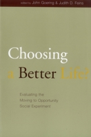 Choosing a Better Life?: Evaluating the Moving to Opportunity Social Experiment 0877667136 Book Cover