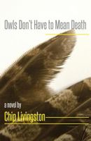 Owls Don't Have to Mean Death 1590216393 Book Cover