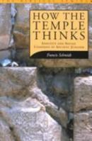 How the Temple Thinks: Identify and Social Cohesion in Ancient Judaism (Biblical Seminar) 1841272086 Book Cover