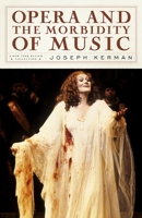 Opera and the Morbidity of Music 1590172655 Book Cover