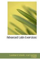 Advanced Latin Exercises 101790037X Book Cover