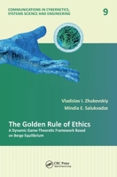 The Golden Rule of Ethics: A Dynamic Game-Theoretic Framework Based on Berge Equilibrium 0367681811 Book Cover