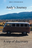 Andy's Journey: A trip of discovery 1639856315 Book Cover