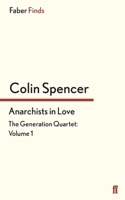 Anarchists In Love (The Generation Quartet Book 1) 0571324967 Book Cover