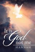 It is God not me 1512794686 Book Cover