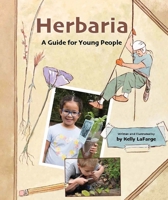 Herbaria : A Guide for Young People 1935641212 Book Cover