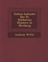Todten-Kalender des St.-Katharina Klosters in Nürnberg 1286963532 Book Cover