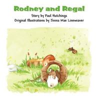 Rodney and Regal 1462650457 Book Cover