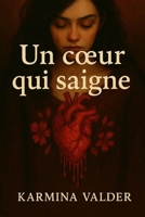 Un cœur qui saigne (French Edition) B0G6SFHMSW Book Cover