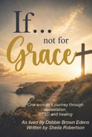 If...not for Grace 1947729160 Book Cover