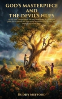 God's Masterpiece and the Devil's Hues B0GW1J85M2 Book Cover