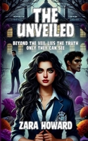 The Unveiled: Beyond the veil lies the truth only they can see: Teen and young adult mystery novel B0F12TKQF6 Book Cover