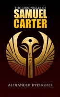 The Chronicles of Samuel Carter B0FHNCQ7F2 Book Cover