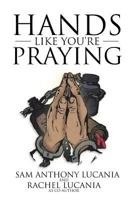 Hands Like You're Praying 1642994669 Book Cover