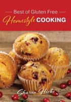 Best of Gluten Free Homestyle Cooking 099598221X Book Cover