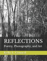 REFLECTIONS: Poetry, Photography, and Art B08MHKZ52D Book Cover